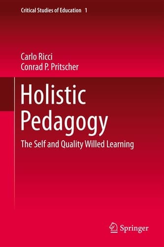Holistic Pedagogy The Self and Quality Willed Learning