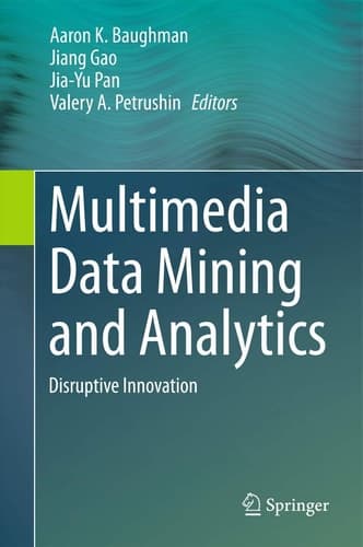 Multimedia Data Mining and Analytics Disruptive Innovation