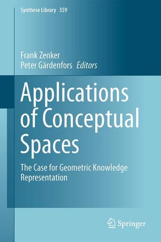 Applications of Conceptual Spaces The Case for Geometric Knowledge Representation