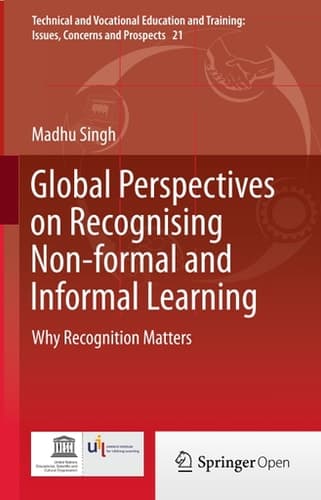 Global perspectives on recognising non-formal and informal learning Why recognition matters