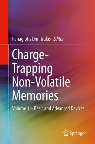 Charge-Trapping Non-Volatile Memories Volume 1 – Basic and Advanced Devices