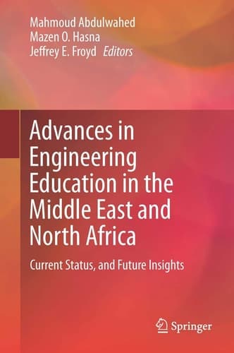 Advances in Engineering Education in the Middle East and North Africa Current Status, and Future Insights