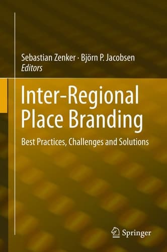 Inter-Regional Place Branding Best Practices, Challenges and Solutions