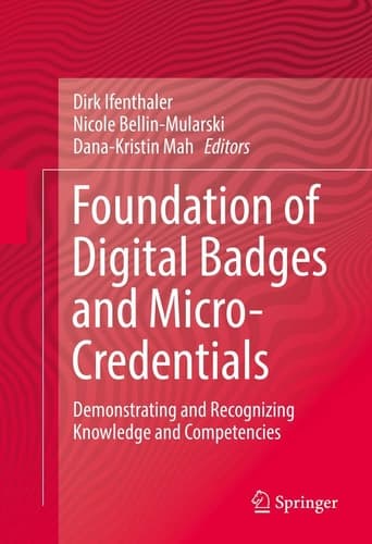 Foundation of Digital Badges and Micro-Credentials Demonstrating and Recognizing Knowledge and Competencies