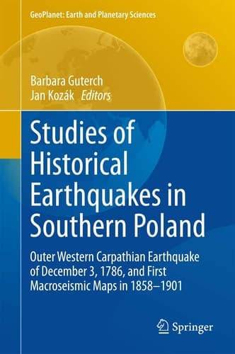 Studies of Historical Earthquakes in Southern Poland Outer Western Carpathian Earthquake of December 3, 1786, and First Macroseismic Maps in 1858-1901