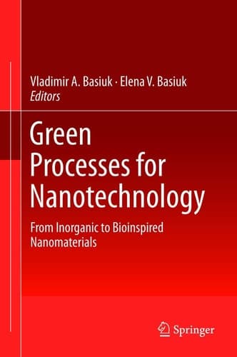 Green Processes for Nanotechnology From Inorganic to Bioinspired Nanomaterials