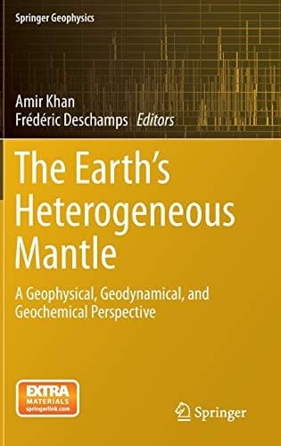 The Earth's Heterogeneous Mantle A Geophysical, Geodynamical, and Geochemical Perspective