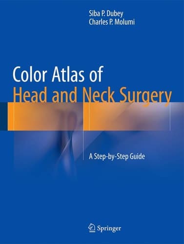 Color Atlas of Head and Neck Surgery A Step-by-Step Guide