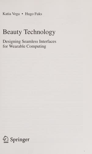 Beauty Technology Designing Seamless Interfaces for Wearable Computing