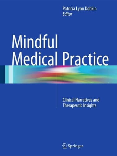 Mindful Medical Practice Clinical Narratives and Therapeutic Insights