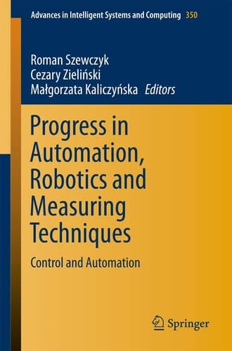 Progress in Automation, Robotics and Measuring Techniques Control and Automation