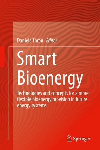Smart Bioenergy Technologies and concepts for a more flexible bioenergy provision in future energy systems