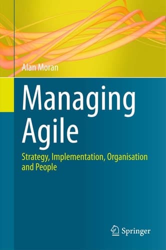 Managing Agile Strategy, Implementation, Organisation and People