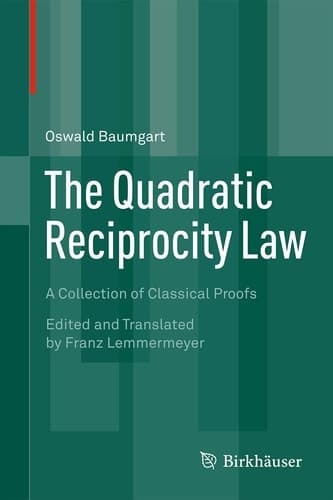 The Quadratic Reciprocity Law A Collection of Classical Proofs