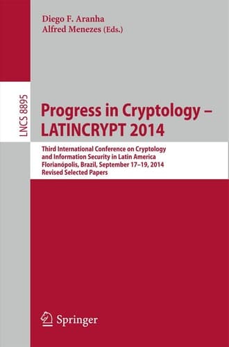 Progress in Cryptology - LATINCRYPT 2014 Third International Conference on Cryptology and Information Security in Latin America Florianópolis, Brazil, September 17–19, 2014 Revised Selected Papers