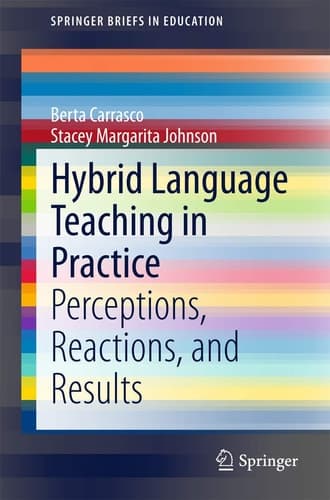 Hybrid Language Teaching in Practice Perceptions, Reactions, and Results