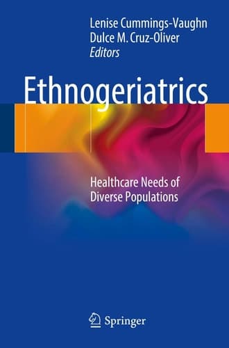 Ethnogeriatrics Healthcare Needs of Diverse Populations