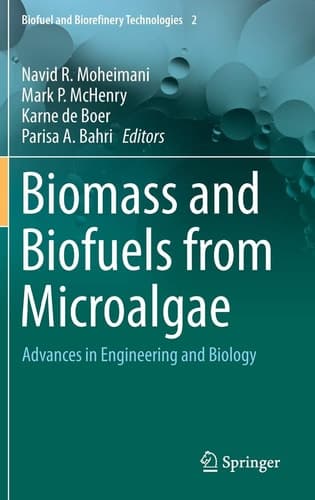 Biomass and Biofuels from Microalgae Advances in Engineering and Biology