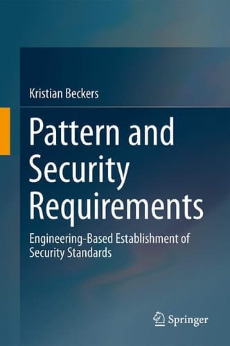 Pattern and Security Requirements Engineering-Based Establishment of Security Standards