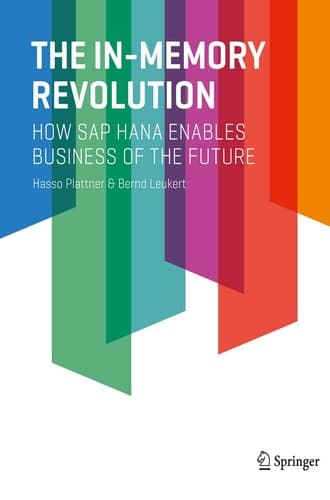 The In-Memory Revolution How SAP HANA Enables Business of the Future