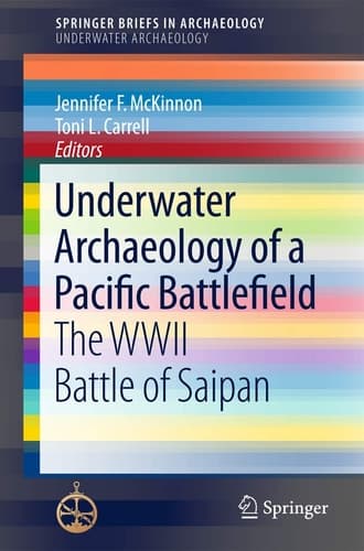 Underwater Archaeology of a Pacific Battlefield The WWII Battle of Saipan