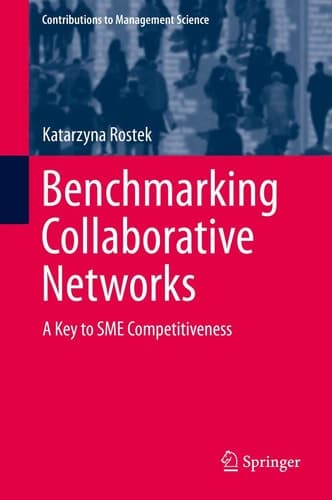 Benchmarking Collaborative Networks A Key to SME Competitiveness