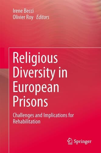 Religious Diversity in European Prisons Challenges and Implications for Rehabilitation