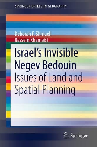 Israel’s Invisible Negev Bedouin Issues of Land and Spatial Planning