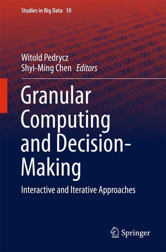 Granular Computing and Decision-Making Interactive and Iterative Approaches