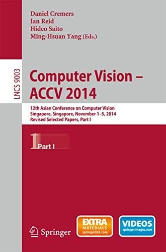 Computer Vision -- ACCV 2014 12th Asian Conference on Computer Vision, Singapore, Singapore, November 1-5, 2014, Revised Selected Papers, Part I