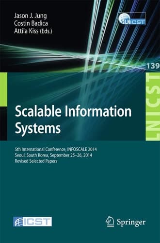 Scalable Information Systems 5th International Conference, INFOSCALE 2014, Seoul, South Korea, September 25-26, 2014, Revised Selected Papers