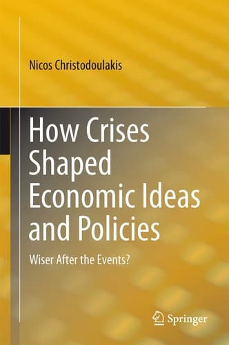 How Crises Shaped Economic Ideas and Policies Wiser After the Events?