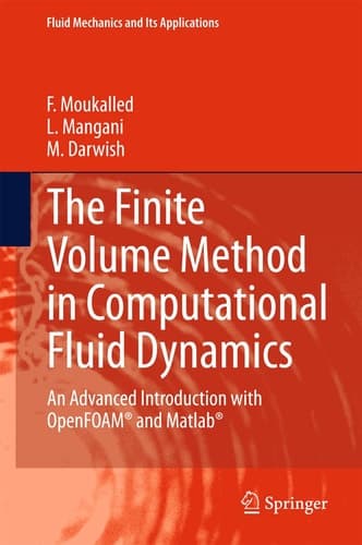 The Finite Volume Method in Computational Fluid Dynamics An Advanced Introduction with OpenFOAM® and Matlab