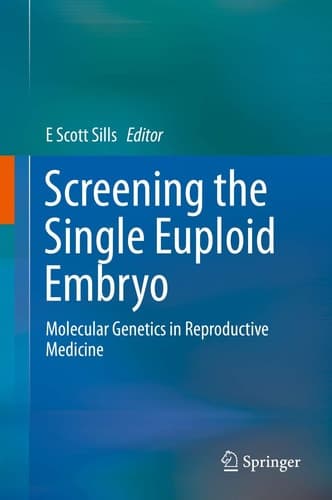 Screening the Single Euploid Embryo Molecular Genetics in Reproductive Medicine