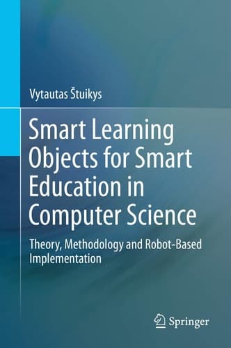 Smart Learning Objects for Smart Education in Computer Science Theory, Methodology and Robot-Based Implementation