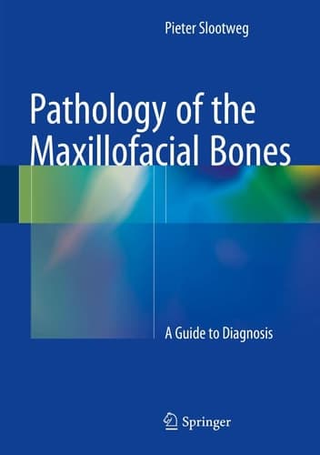 Pathology of the Maxillofacial Bones A Guide to Diagnosis