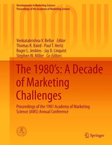 The 1980’s: A Decade of Marketing Challenges Proceedings of the 1981 Academy of Marketing Science (AMS) Annual Conference