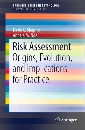 Risk Assessment Origins, Evolution, and Implications for Practice