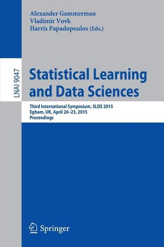 Statistical Learning and Data Sciences Third International Symposium, SLDS 2015, Egham, UK, April 20-23, 2015, Proceedings