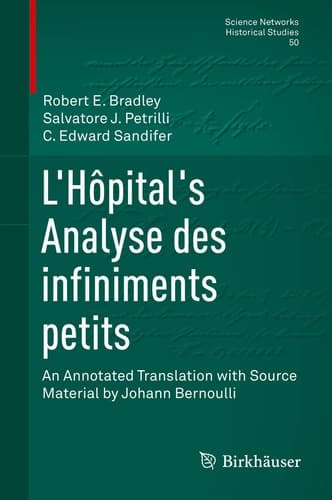 L’Hôpital's Analyse des infiniments petits An Annotated Translation with Source Material by Johann Bernoulli