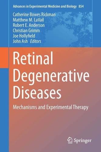 Retinal Degenerative Diseases Mechanisms and Experimental Therapy