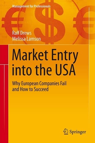 Market Entry into the USA Why European Companies Fail and How to Succeed