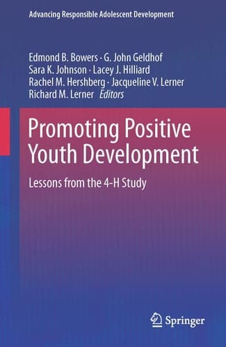 Promoting Positive Youth Development Lessons from the 4-H Study
