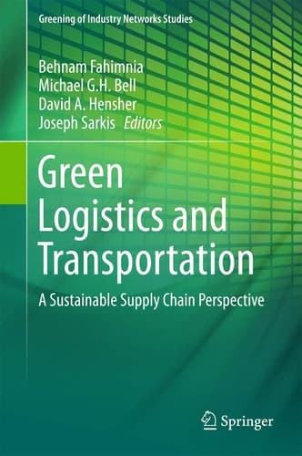 Green Logistics and Transportation A Sustainable Supply Chain Perspective