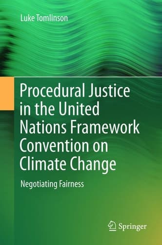 Procedural Justice in the United Nations Framework Convention on Climate Change Negotiating Fairness