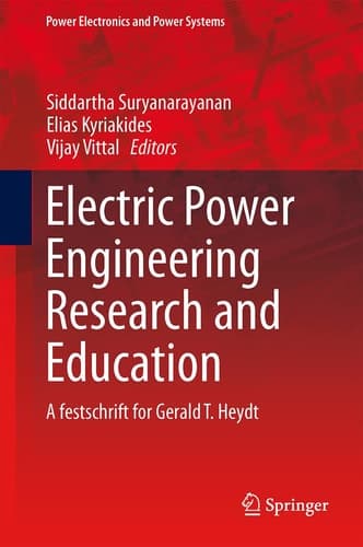Electric Power Engineering Research and Education A festschrift for Gerald T. Heydt