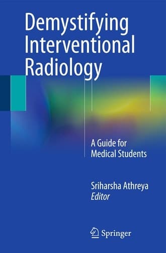 Demystifying Interventional Radiology A Guide for Medical Students