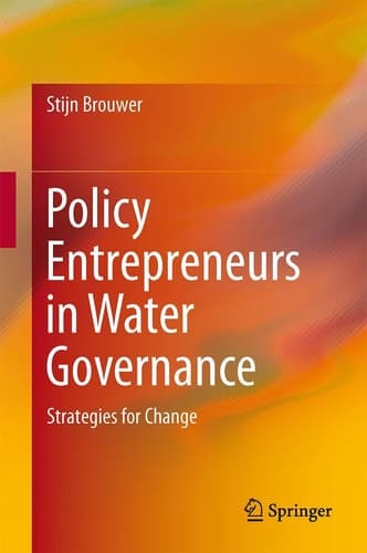 Policy Entrepreneurs in Water Governance Strategies for Change
