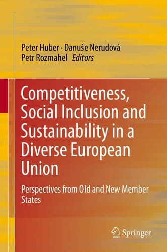 Competitiveness, Social Inclusion and Sustainability in a Diverse European Union Perspectives from Old and New Member States