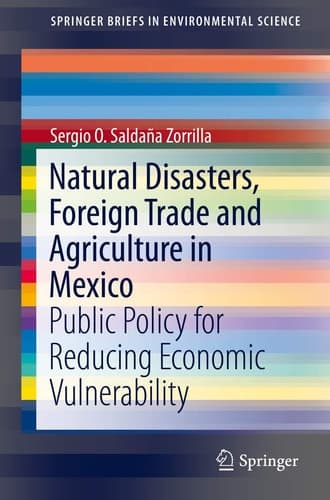 Natural Disasters, Foreign Trade and Agriculture in Mexico Public Policy for Reducing Economic Vulnerability